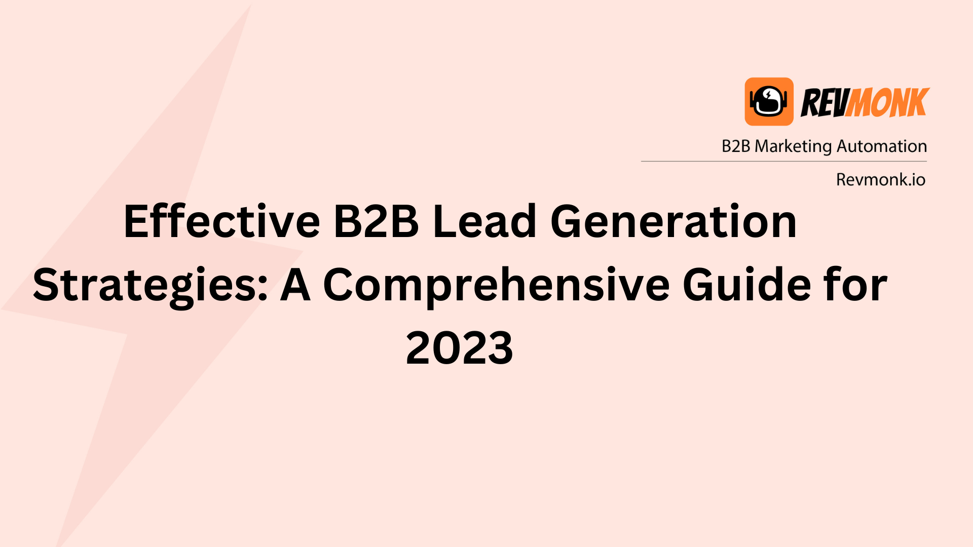 Effective B2B Lead Generation Strategies: A Comprehensive Guide for 2023