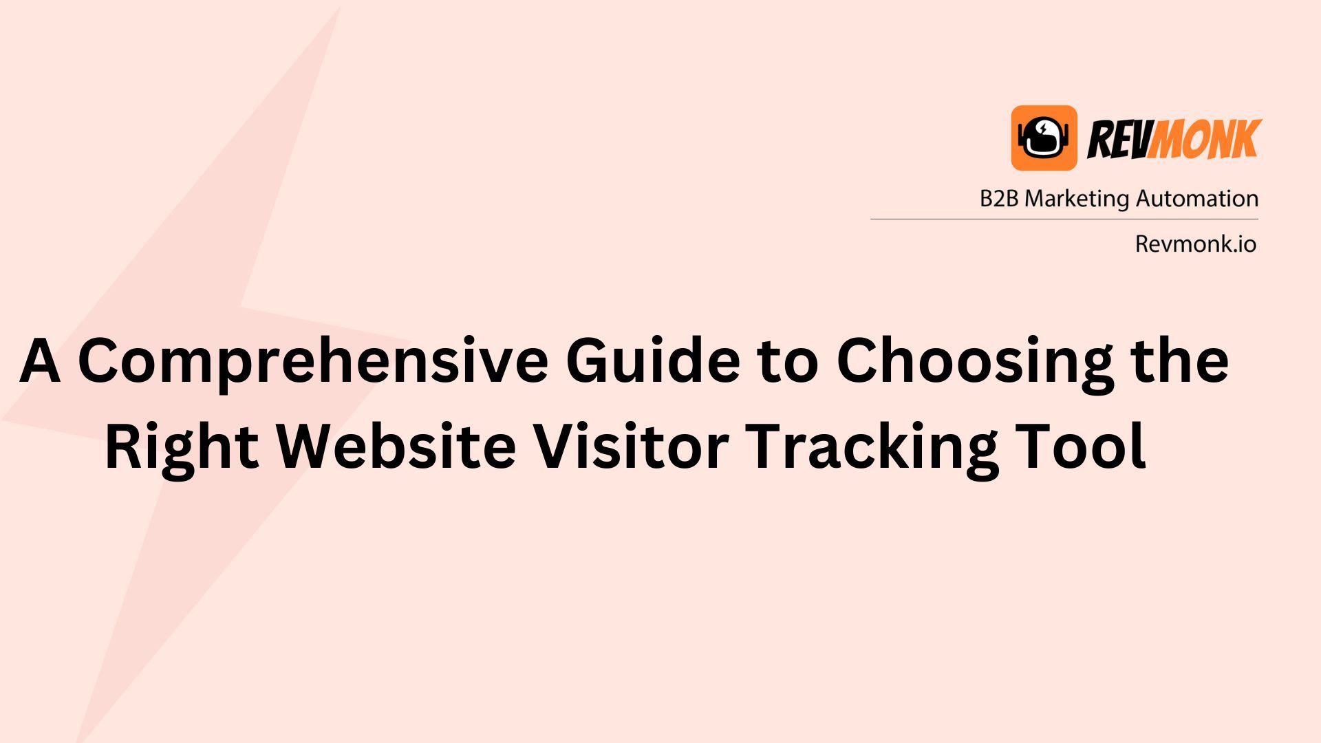 A Comprehensive Guide to Choosing the Right Website Visitor Tracking Tool